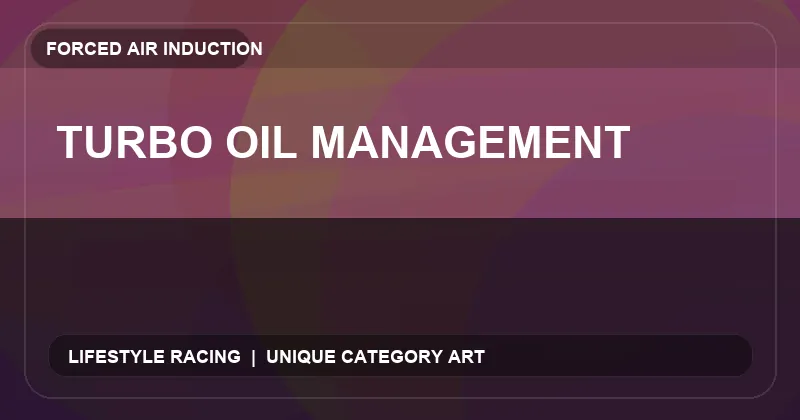 Turbo Oil Management